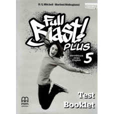 НУШ 5 клас. Англійська мова. Full Blast Plus 5 Test Book. Мітчелл Г.К. 9786178103101 НУШ 5 клас. Англійська мова. Full Blast Plus 5 Test Book. Мітчелл Г.К. 9786178103101